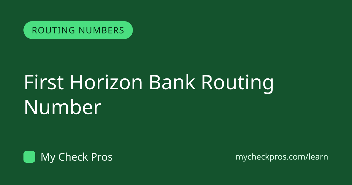 First Horizon Bank Routing Number (2026) — 084000026 | My Check Pros